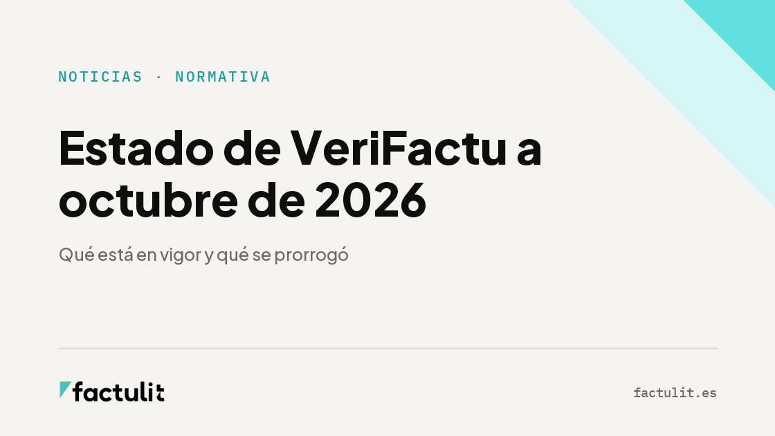Estado de VeriFactu a octubre de 2026: qué está en vigor y qué se prorrogó