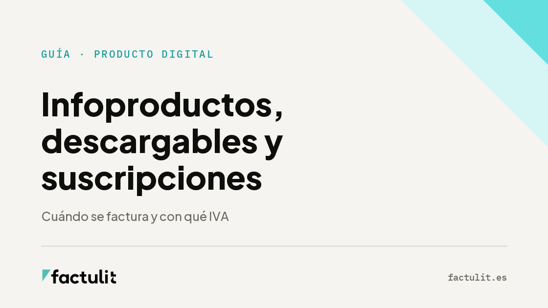 Infoproductos, descargables y suscripciones: cuándo se factura y con qué IVA